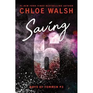 Saving 6 (Standard Edition) -- Chloe Walsh